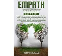 Empath: 2 Books in 1 : A Comprehensive Guide For Highly Sensitive People And How Empaths Can Protect From Narcissistic Abuse