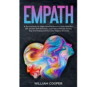 Empath: A Survival Guide for Highly Sensitive: 4 (Mastery of Mind Manipulation: Art of Persuasion, How to Analyze, Reading & Influence People, Nlp, Em)