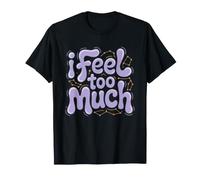 Empath Feel Too Much I'm Tired Funny Identity Humor T-Shirt