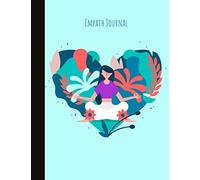 Empath Journal: A Journal for HSPs and Empaths, track your energy levels, mood, write out your experience, monitor your self-care and also empath ... with quotes, worksheets & gratitude prompts.