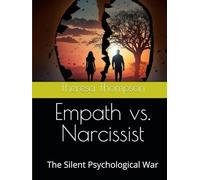 Empath vs. Narcissist: The Silent Psychological War