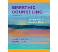Empathic Counseling: Building Skills to Empower Change, Second Edition, 2020
