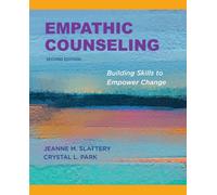 Empathic Counseling : Building Skills to Empower Change, Second Edition, 2020
