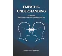 Empathic Understanding: +100 Lessons for a more connected and meaningful life