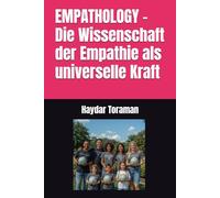 EMPATHOLOGY - Die Wissenschaft der Empathie als universelle Kraft