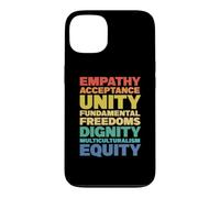 Empathy Acceptance Unity Dignity Multiculturalism Equity Case for iPhone 13