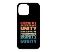 Empathy Acceptance Unity Dignity Multiculturalism Equity Case for iPhone 13 Pro Max