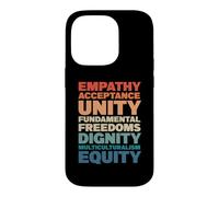 Empathy Acceptance Unity Dignity Multiculturalism Equity Case for iPhone 14 Pro