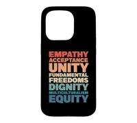 Empathy Acceptance Unity Dignity Multiculturalism Equity Case for iPhone 15 Pro
