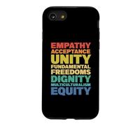 Empathy Acceptance Unity Dignity Multiculturalism Equity Case for iPhone SE (2020) / 7/8