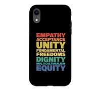 Empathy Acceptance Unity Dignity Multiculturalism Equity Case for iPhone XR