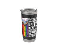 Empathy Acceptance Unity Dignity Multiculturalism Equity Stainless Steel Insulated Tumbler