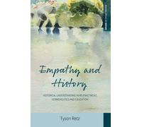 Empathy and History : Historical Understanding in Re-enactment, Hermeneutics and Education