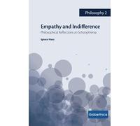 Empathy and Indifference: Philosophical Reflections on Schizophrenia (Globethics.net Philosophy Series)