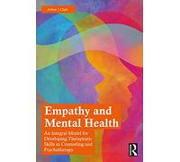 Empathy and Mental Health: An Integral Model for Develo - Clark, Arthur J. - Paperback / sof -21/07/2022