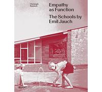 Empathy as Function: The Schools by Emil Jauch: The School Buildings of Emil Jauch (1911-1962)