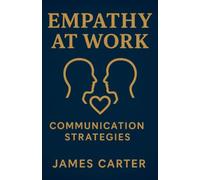Empathy at Work: Communication Strategies