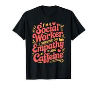Empathy Caffeine Profession Clinical School Social Worker T-Shirt