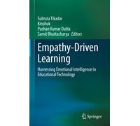 Empathy-Driven Learning : Harnessing Emotional Intelligence in Educational Technology
