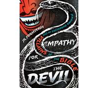 Empathy for the Devil - Finding Ourselves in the Villains of the Bible