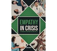 Empathy in Crisis: How Compassion Transformed Care During COVID-19