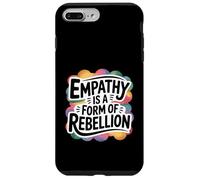 Empathy Is A Form Of Rebellion Gentle Activist Case for iPhone 7 Plus/8 Plus