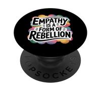 Empathy Is A Form Of Rebellion Gentle Activist PopSockets Adhesive PopGrip