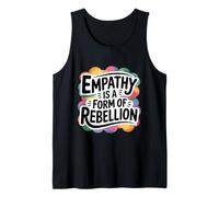 Empathy is A Form of Rebellion Gentle Activist Tank Top