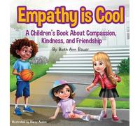 Empathy is Cool, A Children's Book About Compassion, Kindness, and Friendship