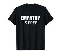 Empathy is Free Bold Minimalist Social Commentary T-Shirt