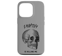 Empathy Is Killing Me (Graphic) Case for iPhone 13 Pro