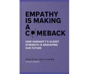 Empathy is making a comeback: How humanity's oldest strength is reshaping our future