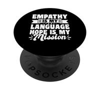Empathy Is My Language Hope Is My Mission PopSockets Adhesive PopGrip