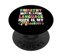 Empathy Is My Language Hope Is My Mission PopSockets Adhesive PopGrip