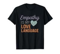 Empathy Is My Love Cute Heart Quote Kind People T-Shirt