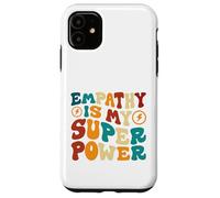 Empathy is My Superpower Case for iPhone 11