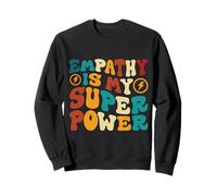 Empathy is My Superpower Sweatshirt