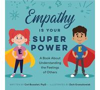 Empathy Is Your Superpower: A Book About Understanding the Feelings of Others