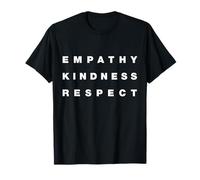 Empathy Kindness Respect | Minimal Style Inspiration Quote T-Shirt