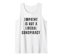 Empathy Liberal Conspiracy Equality Anti-Republican Humor Tank Top