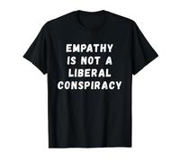 Empathy Liberal Conspiracy Equality Anti-Republican Humor Value Graphic T-Shirt, Men, Black, L