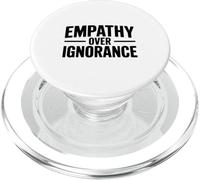 Empathy Over Ignorance Inspirational Quote Motivational PopSockets PopGrip for MagSafe