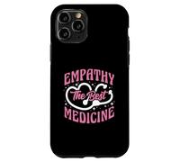 Empathy The Best Medicine Inspirational Nurse Quote Case for iPhone 11 Pro