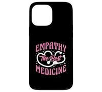 Empathy The Best Medicine Inspirational Nurse Quote Case for iPhone 13 Pro Max