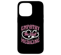 Empathy The Best Medicine Inspirational Nurse Quote Case for iPhone 14 Pro Max