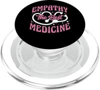 Empathy The Best Medicine Inspirational Nurse Quote PopSockets PopGrip for MagSafe