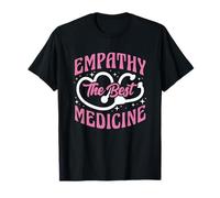 Empathy The Best Medicine Inspirational Nurse Quote T-Shirt