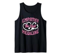 Empathy The Best Medicine Inspirational Nurse Quote Tank Top