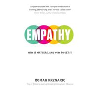 Empathy : Why It Matters, And How To Get It