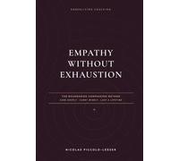 Empathy Without Exhaustion: The Boundaried Compassion Method for People Who Care (Psychology with Greenliving-Coaching)